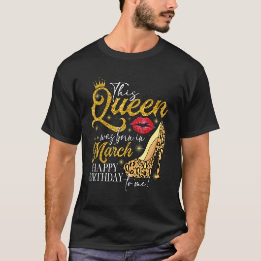 Lips High Hiel A Queen werd geboren in maart Happy T-shirt (Voorkant)