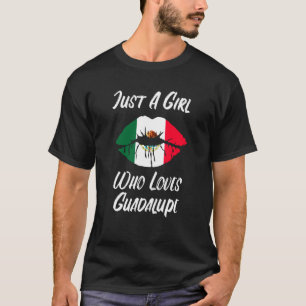 Lips Mouth Love Mexican Flag Guadalupe T-shirt