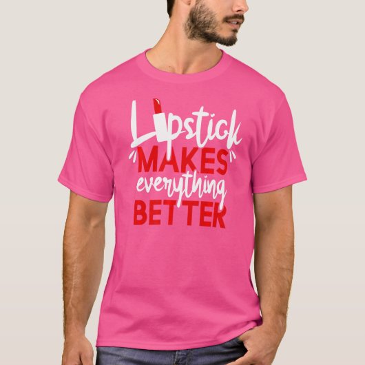 Lipstick maakt alles beter make-up t-shirt (Voorkant)