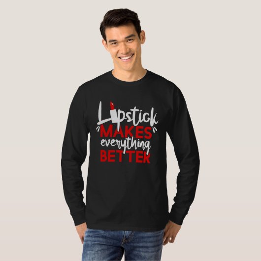Lipstick Makes Everything Better Makeup T-shirt (Voorkant volledig)