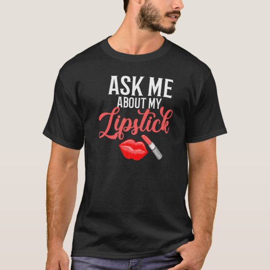 Lipstick Red Lips Makeup Artist Cosmetoloog T-shirt (Voorkant)