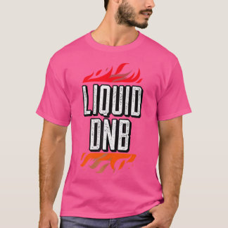 Liquid Drum N Bass Liquid Funk EDM DNB T-shirt