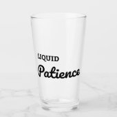 Liquid Patience bierglas – Grappig Drink citaat Glas (Voorkant)