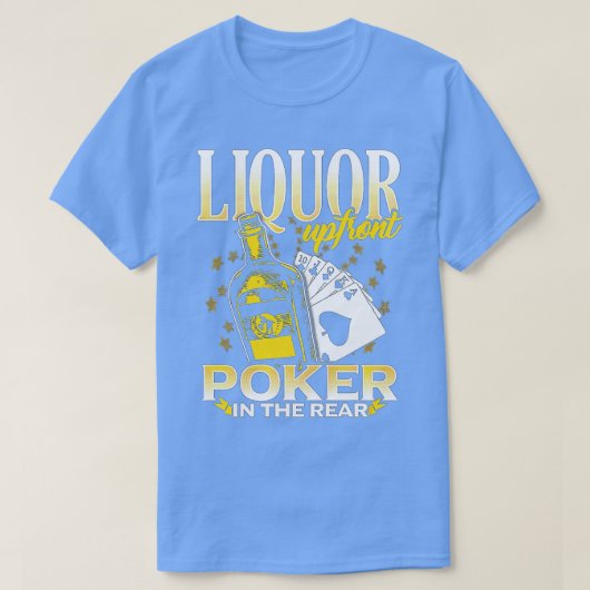 Liquor Up Front, Poker in de achterkant! Poker T-shirt (Design voorkant)