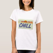 Liscence to chill t-shirt (Voorkant)