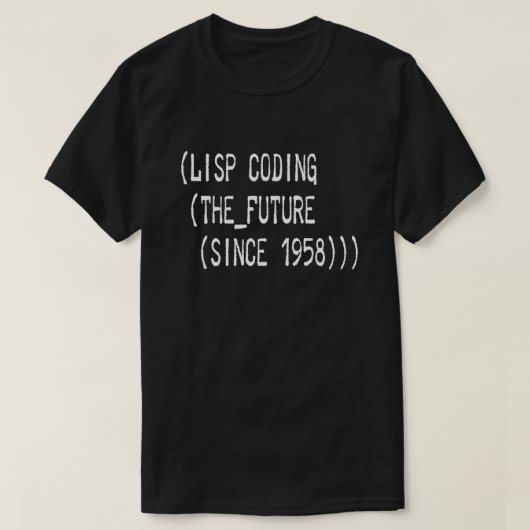 LISP coderend de toekomst sinds 1958 witte tekst T-shirt (Design voorkant)