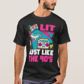 Lit Just Like The 90s 90s Aesthetic Nostalgia 199 T-shirt (Voorkant)
