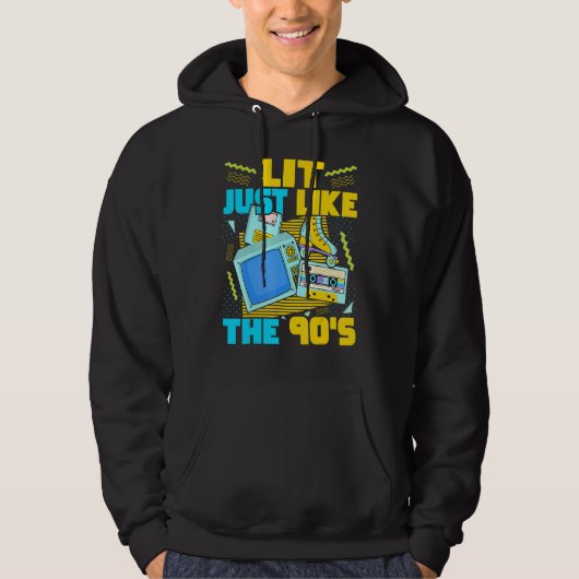Lit Just Like The 90s   90s Aesthetic Nostalgia 19 Hoodie (Voorkant)
