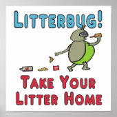 Litterbug Neem je vuilnisthuis Poster (Voorkant)