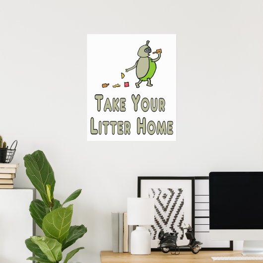 Litterbug Neem je vuilnisthuis Poster (Thuiskantoor)