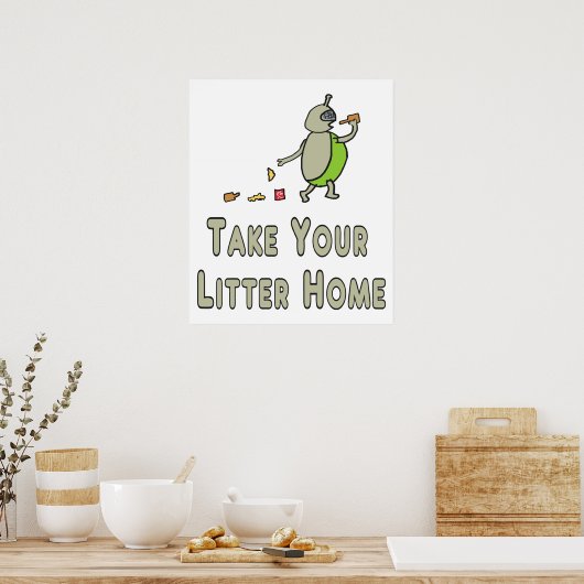 Litterbug Neem je vuilnisthuis Poster (Keuken)