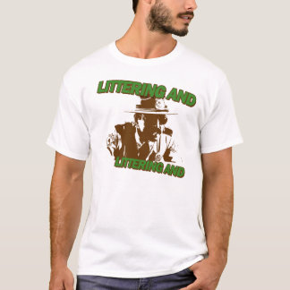 Littering en? t-shirt