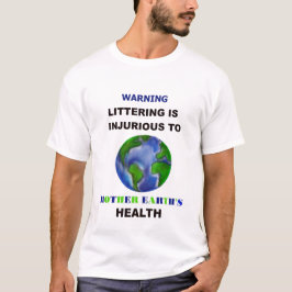 Littering is schadelijk t-shirt