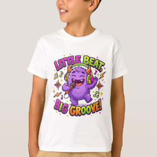 Little Beat Big Groove Cute Monster T-Shirt Kind