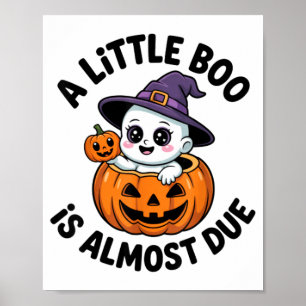 Little Boo Is Almost Due Schattige Halloween Zwang Poster