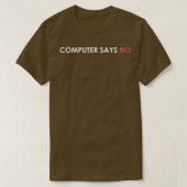 Little Britain Computer zegt nee T-shirt (Design voorkant)