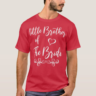 Little Brother of Bride Wedding Matching  T-shirt