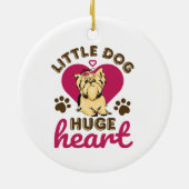 Little Dog Huge Heart Yorkshire Terrier Yorkie Keramisch Ornament (Achterkant)