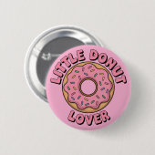 Little Donut Lover | Kinder Rugtas Ronde Button 5,7 Cm (Voorkant /achterkant)