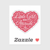Little Girl Big Attitude Sticker (Vel)