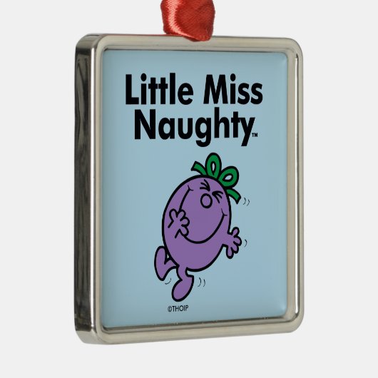Little Miss | De kleine Miss Naughty is zo stout Metalen Ornament (Rechts)