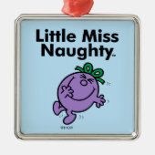 Little Miss | De kleine Miss Naughty is zo stout Metalen Ornament (Voorkant)