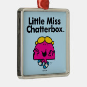 Little Miss | Kleine Miss Chatterbox is zo schatti Metalen Ornament (Rechts)