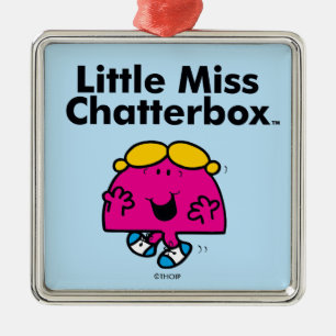 Little Miss   Kleine Miss Chatterbox is zo schatti Metalen Ornament
