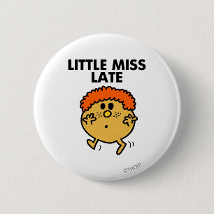 Little Miss Late zwarte belettering Ronde Button 5,7 Cm