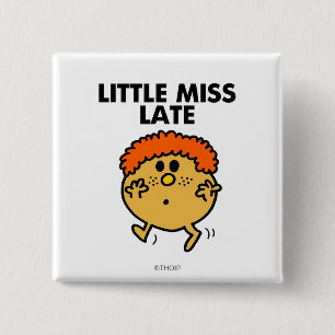 Little Miss Late zwarte belettering Vierkante Button 5,1 Cm