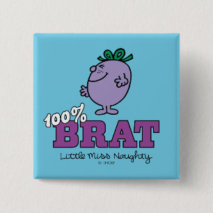 Little Miss Naughty 100% Brat Vierkante Button 5,1 Cm