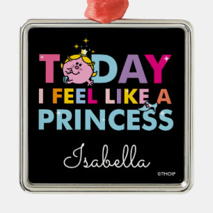 Little Miss Princess   Ik voel me een prinses Metalen Ornament