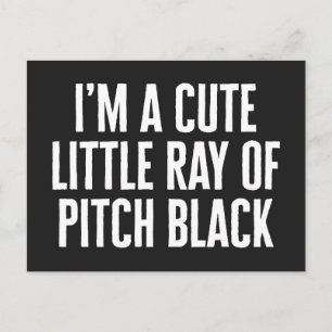 Little Ray of Pitch Black Funny Quote Briefkaart