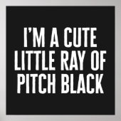 Little Ray of Pitch Black Funny Quote Poster (Voorkant)