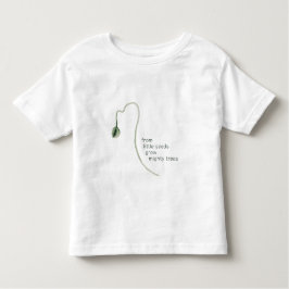 "Little Seeds Mighty Trees Baby Peuter T-shirt