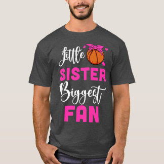 Little Sister Bigmost Fan Basketball Girl T-shirt