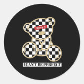 Little Teddy Bear Sorry I Can't Be Perfect Ronde Sticker (Voorkant)