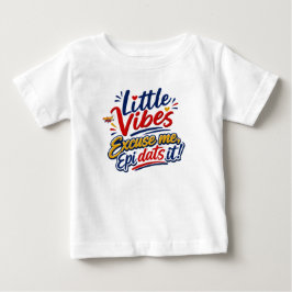 Little Vibes | Excuse Me Epi Dats It Kids T-Shirt