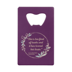 Little Women Quote II - Cute Style Creditkaart Flessenopener