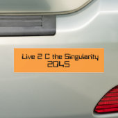 Live 2 C de Singularity , 2045 Bumpersticker (Op auto)