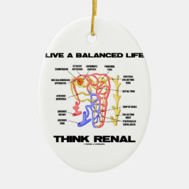 Live A Balanced Life Think Renal (Nephron) Keramisch Ornament