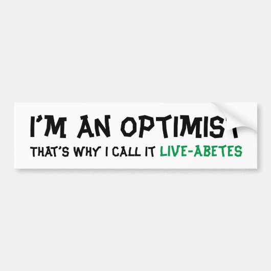 Live abetes diabetisch optimisme bumpersticker (Voorkant)