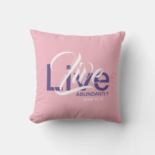 LIVE ABUNDANTLY John 10:10 Christelijke roze catte Kussen