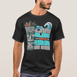 Live Aloha Kokua Da' Aina Hawaii Surfer Polynesiaa T-shirt