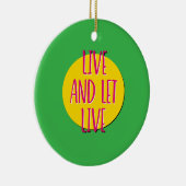 Live and Let Live Recovery-slogan Keramisch Ornament (Rechts)