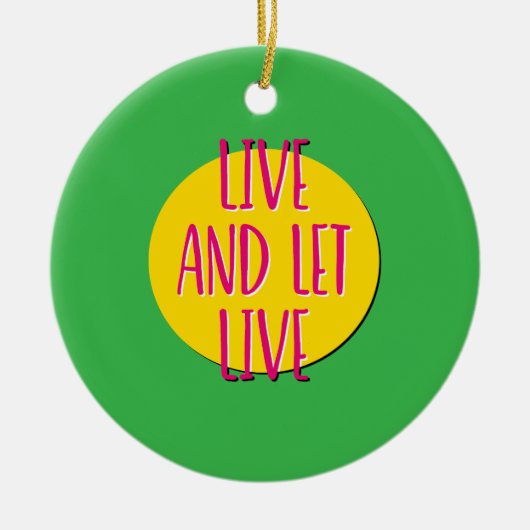 Live and Let Live Recovery-slogan Keramisch Ornament (Voorkant)