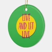 Live and Let Live Recovery-slogan Keramisch Ornament (Links)