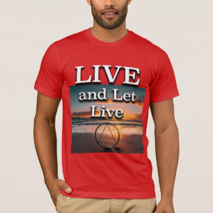 Live and Let Live Recovery Slogan Sunrise T-shirt