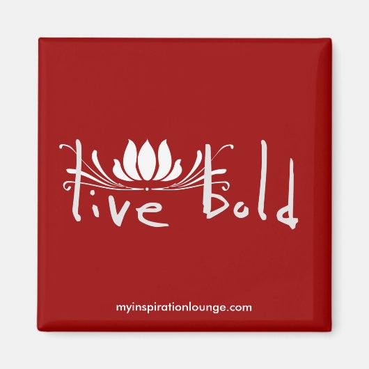 Live Bold Magnet (Voorkant)