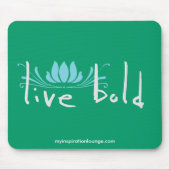 Live Bold Mousepad Muismat (Voorkant)